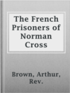 Cover image for The French Prisoners of Norman Cross